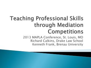 Teaching Professional Skills through Mediation Competitions
