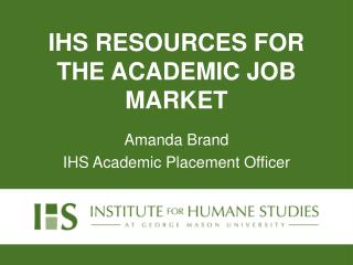 IHS RESOURCES FOR THE ACADEMIC JOB MARKET