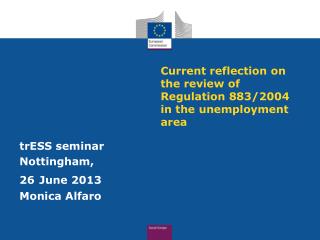 Current reflection on the review of Regulation 883/2004 in the unemployment area