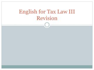 English for Tax Law III Revision