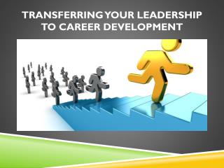 Transferring Your Leadership to Career Development