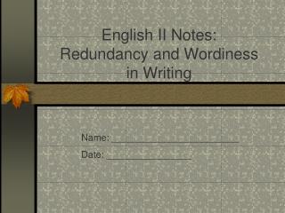 English II Notes: Redundancy and Wordiness in Writing