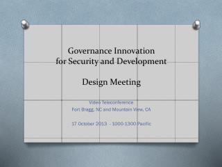 Governance Innovation for Security and Development Design Meeting