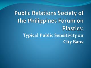 Public Relations Society of the Philippines Forum on Plastics: