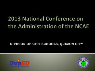 2013 National Conference on the Administration of the NCAE