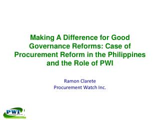 Making A Difference for Good Governance Reforms: Case of Procurement Reform in the Philippines and the Role of PWI