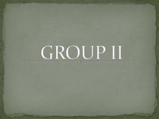 GROUP II