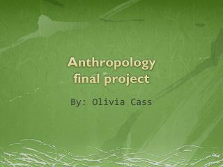 Anthropology final project