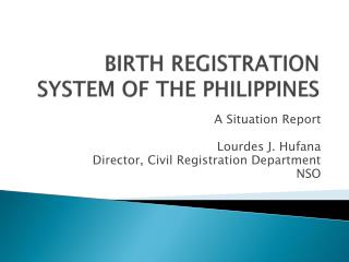 BIRTH REGISTRATION SYSTEM OF THE PHILIPPINES