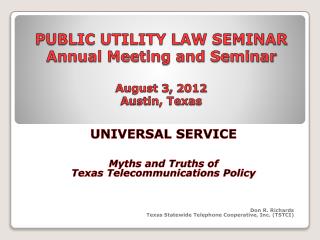 PUBLIC UTILITY LAW SEMINAR Annual Meeting and Seminar August 3, 2012 Austin, Texas