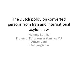 The Dutch policy on converted persons from Iran and international asylum law