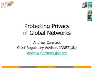 Protecting Privacy in Global Networks