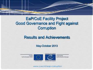 EaP / CoE Facility Project Good Governance and Fight against Corruption Results and Achievements May-October 2013
