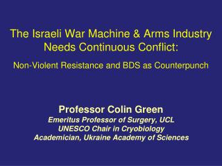 The Israeli War Machine &amp; Arms Industry Needs Continuous Conflict: Non-Violent Resistance and BDS as Counterpunch