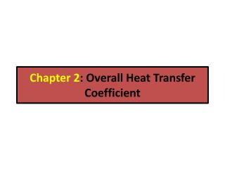 Chapter 2 : Overall Heat Transfer Coefficient