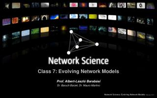 Class 7: Evolving Network Models