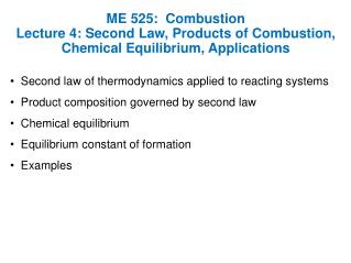 ME 525: Combustion Lecture 4: Second Law, Products of Combustion, Chemical Equilibrium, Applications