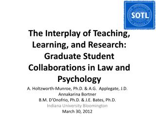 The Interplay of Teaching, Learning, and Research: Graduate Student Collaborations in Law and Psychology