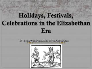Holidays, Festivals, Celebrations in the Elizabethan Era