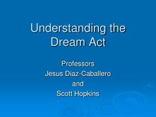 Understanding the Dream Act