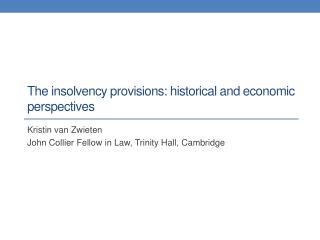 The insolvency provisions: historical and economic perspectives