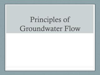 Principles of Groundwater Flow