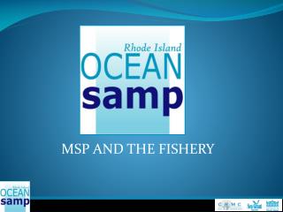 MSP AND THE FISHERY