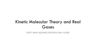 Kinetic Molecular Theory and Real Gases
