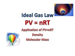 Ideal Gas Law PV = nRT
