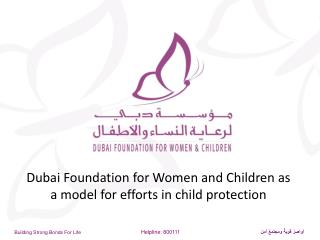Dubai Foundation for Women and Children as a model for efforts in child protection