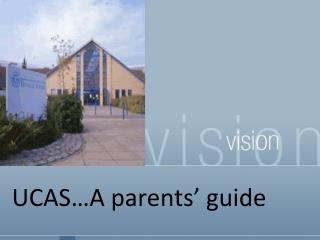 UCAS…A parents’ guide