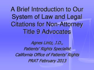 A Brief Introduction to Our System of Law and Legal Citations for Non-Attorney Title 9 Advocates