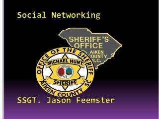 Social Networking 															 SSGT. Jason Feemster