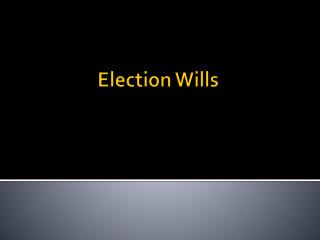 Election Wills