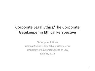 Corporate Legal Ethics/The Corporate Gatekeeper in Ethical Perspective