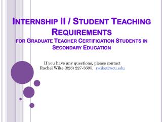 Internship II / Student Teaching Requirements for Graduate Teacher Certification Students in Secondary Education