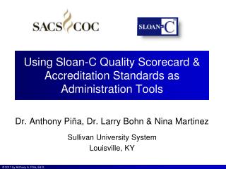 Using Sloan-C Quality Scorecard &amp; Accreditation Standards as Administration Tools