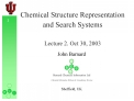 chemical structure representation and search systems lecture 2. oct 30, 2003