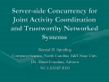 server-side concurrency for joint activity coordination and trustworthy networked systems