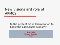 New visions and role of APMCs