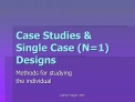 Case Studies Single Case N1 Designs
