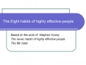 The Eight habits of highly effective people