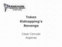 Token Kidnappings Revenge