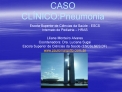 CASO CL NICO:Pneumonia