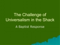 The Challenge of Universalism in the Shack