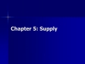 Chapter 5: Supply