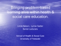 Bringing problem-based learning alive within health social care education.