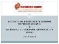 COUNCIL OF CHIEF STATE SCHOOL OFFICERS CCSSO NATIONAL GOVERNORS ASSOCIATION NGA JULY 2010