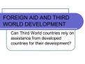 FOREIGN AID AND THIRD WORLD DEVELOPMENT