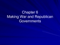 Chapter 6 Making War and Republican Governments